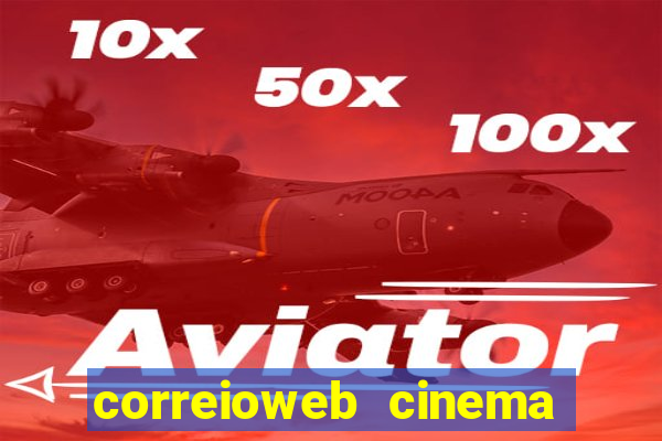 correioweb cinema todos os filmes